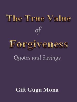 cover image of The True Value of Forgiveness